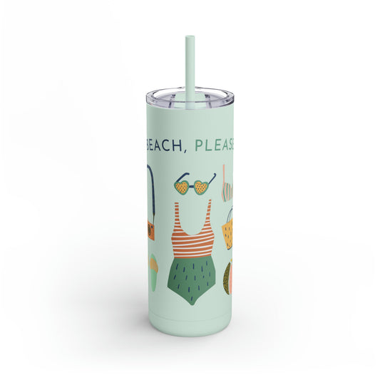 Beach, Please Coffee Tumbler, Skinny Matte Tumbler, 20oz Beach Please Coffee Tumbler, Vacation vibes green tumbler