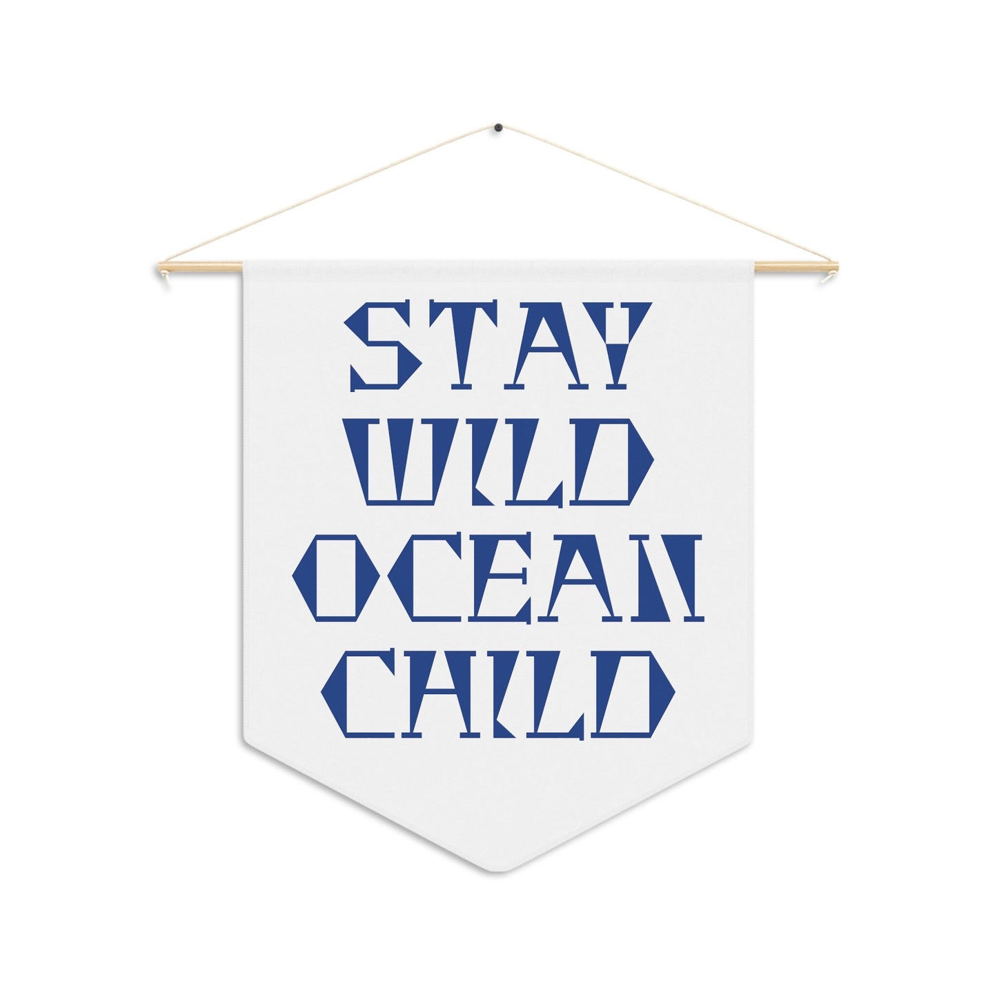 Pennant Banner Stay Wild Ocean Child, 18x21 Canvass Pennant with wooden hanger, Coastal Nursery Decor in Blue and White, surf decor banner