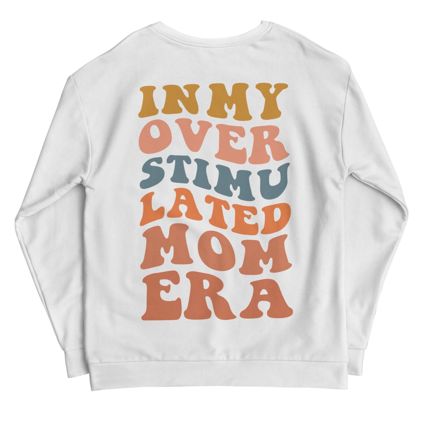 Overstimulated Mom Sweatshirt, Era Quote Shirt for Mom, White Oversize Sweatshirt, Mothers Day Gift Funny