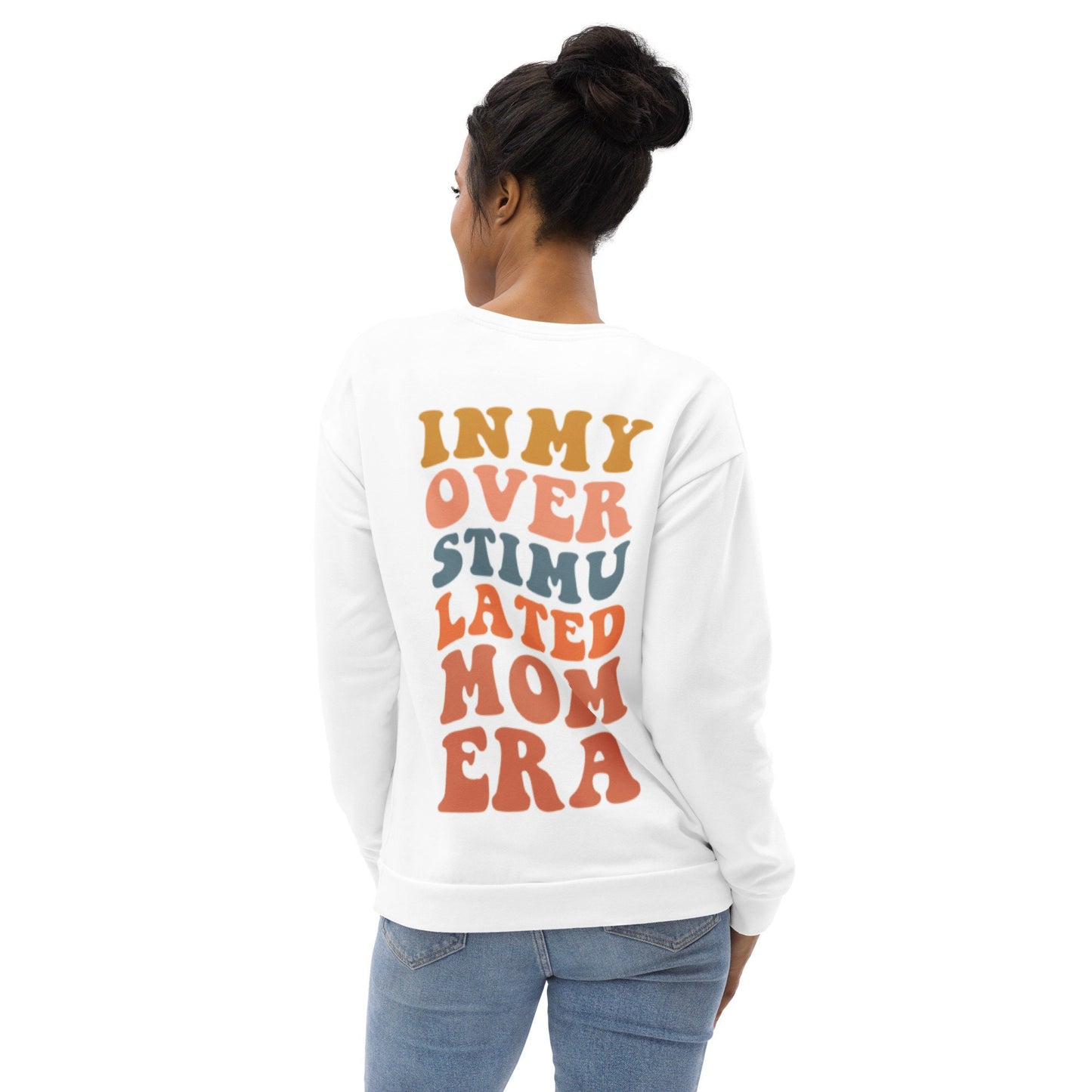 Overstimulated Mom Sweatshirt, Era Quote Shirt for Mom, White Oversize Sweatshirt, Mothers Day Gift Funny