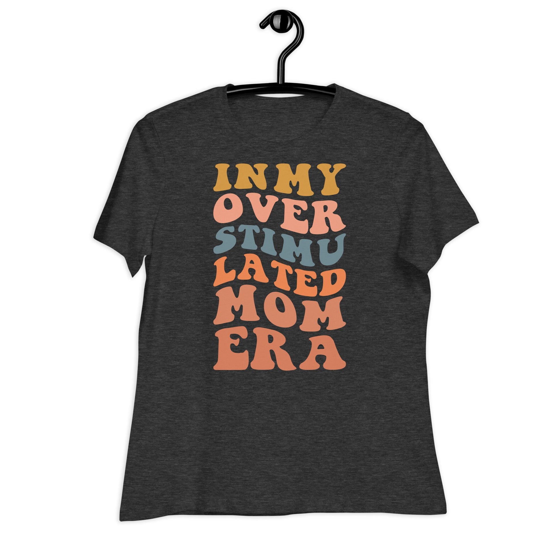 Overstimulated Mom Era T-Shirt, Comfort Color Tees for Mothers Day Gift, Era Quote Shirt