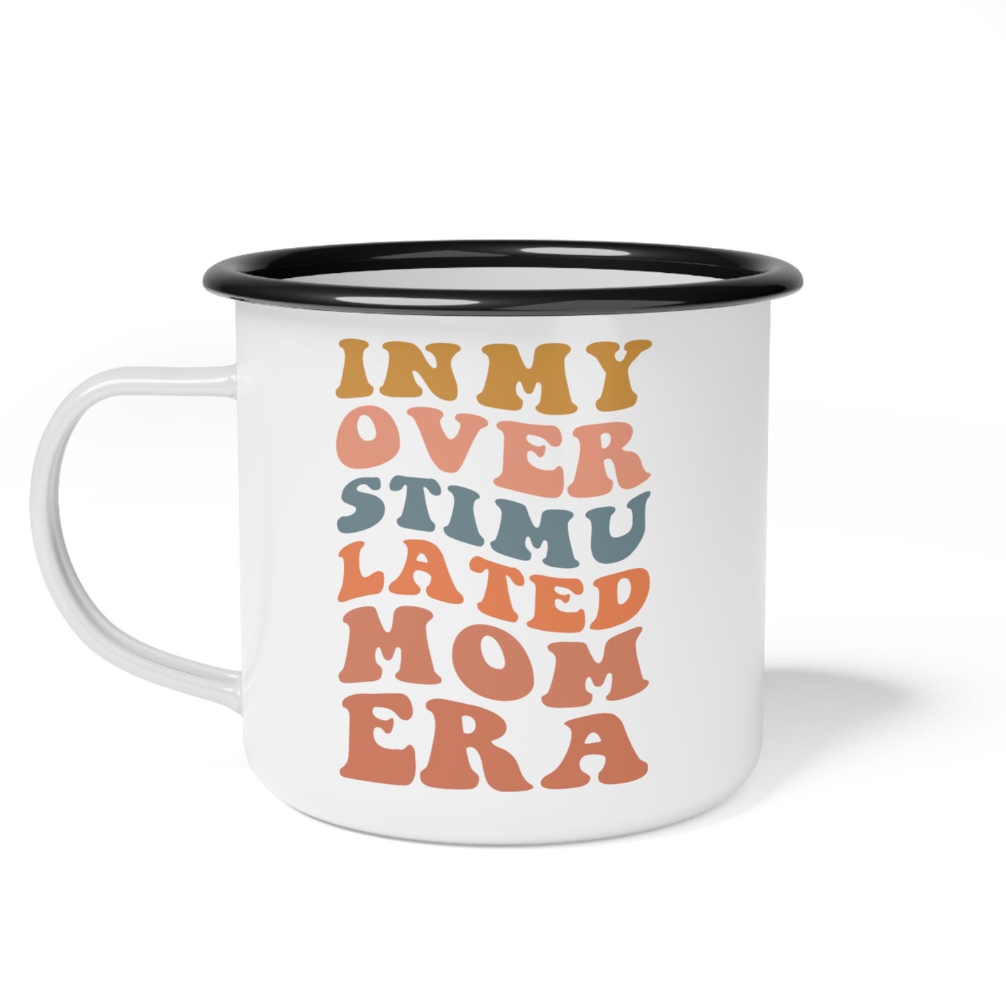 Overstimulated Mom Era Enamel Camp Cup, Perfect Mothers Day gift for any mom in your life, 12 ounce coffee cup enamel finish