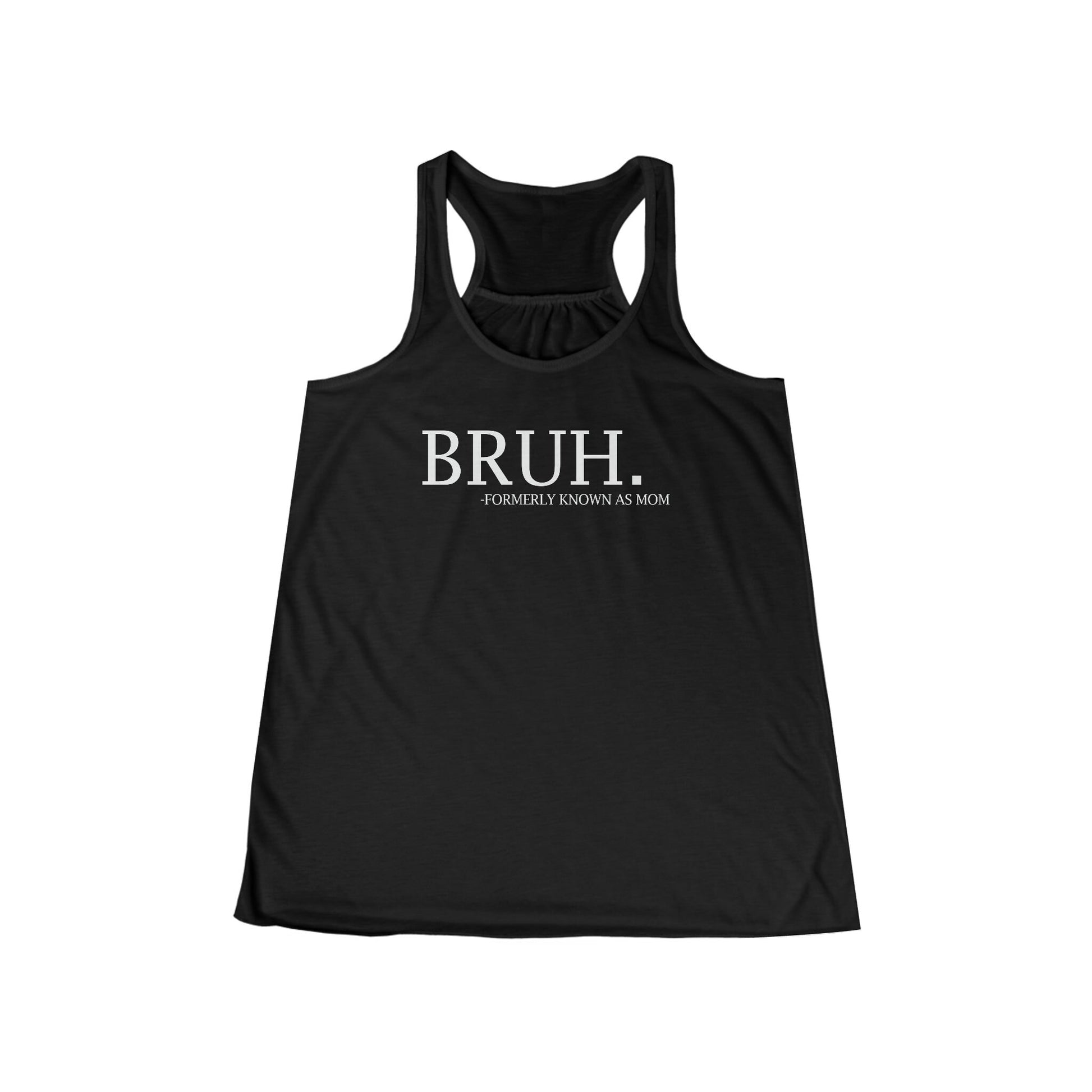 BRUH Tank-top, Black racerback tank for mom, mothers day gift shirt for bruh mom