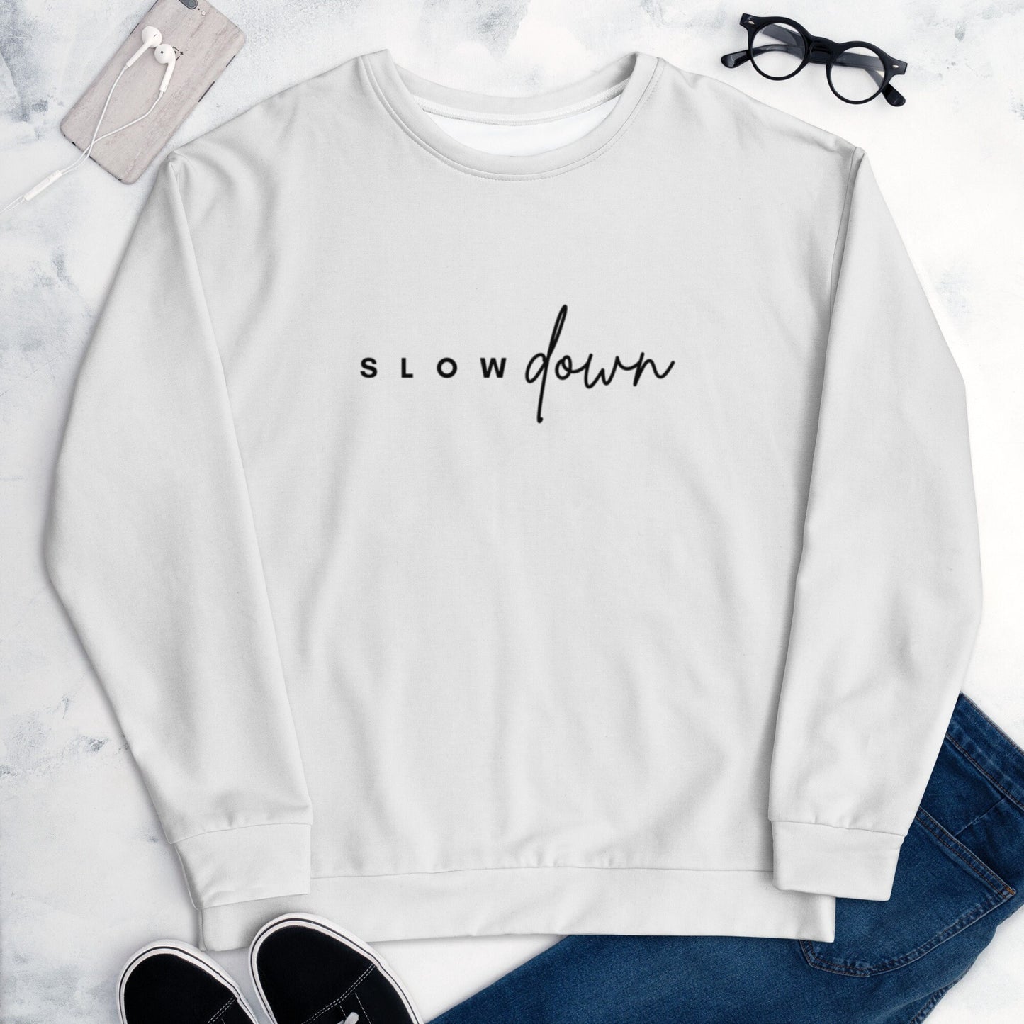 Slow Down Sweatshirt, Multiple Sizes for Men or Women Sweater, White with Black letters, Simple Design Quote Sweatshirt