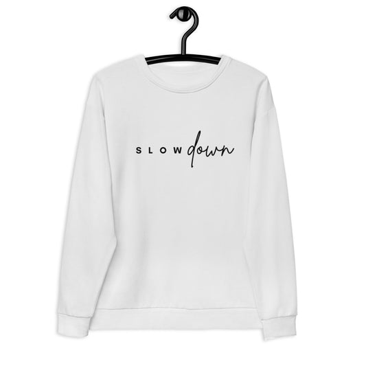 Slow Down Sweatshirt, Multiple Sizes for Men or Women Sweater, White with Black letters, Simple Design Quote Sweatshirt