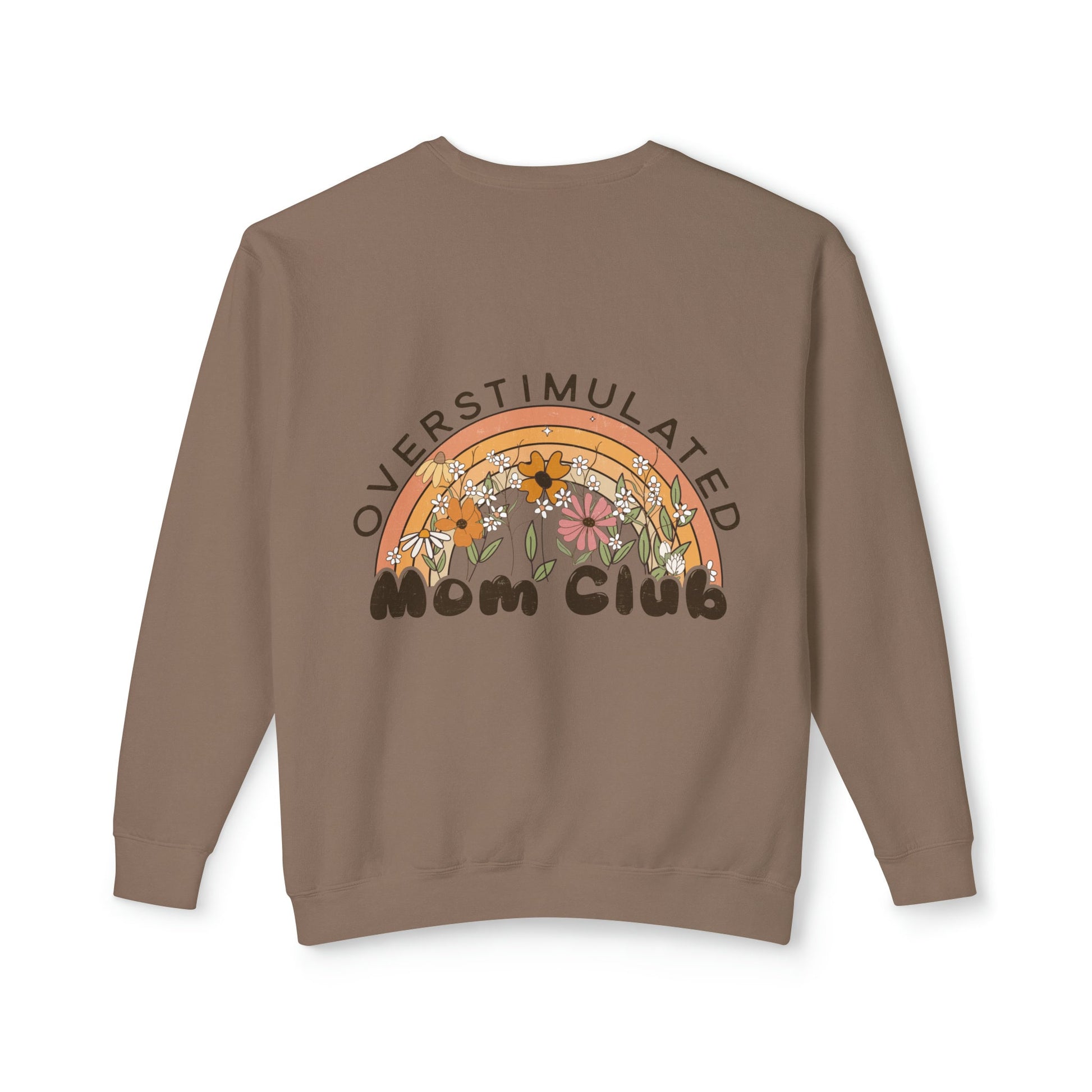 earth tone overstimulated mom club sweatshirt, rainbow and flowers