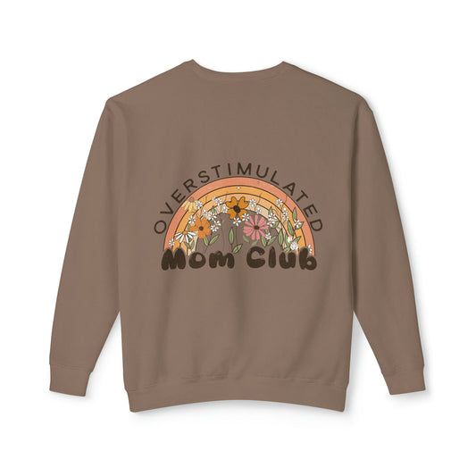 earth tone overstimulated mom club sweatshirt, rainbow and flowers