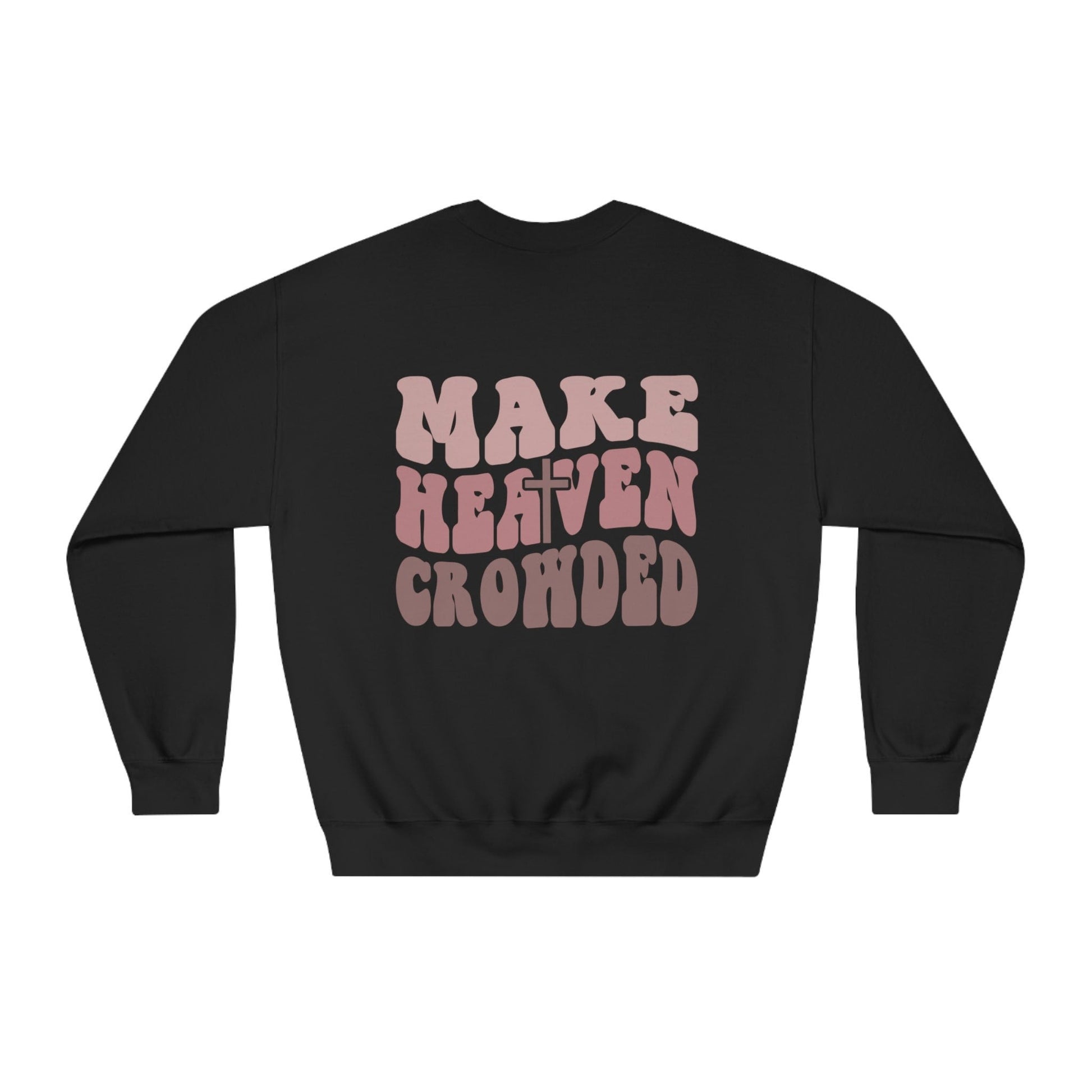 Make Heaven Crowded in Pink tone bubble letters with a cross in the center. Crew neck sweatshirts in back and white. small logo on front with make heaven crowded